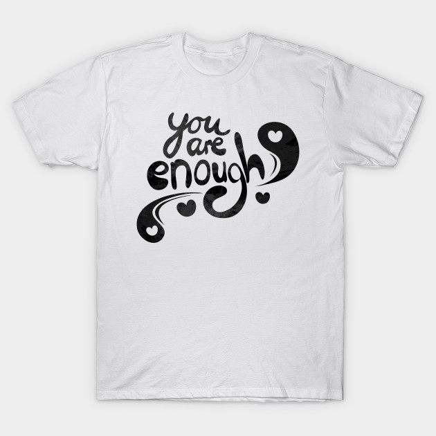 you are enough by WordFandom